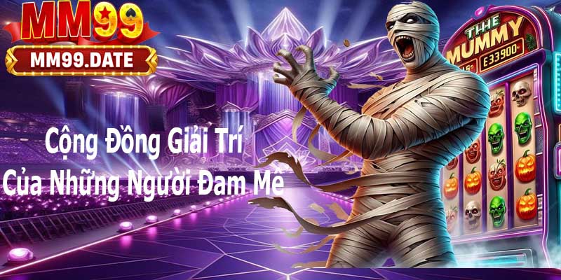 Cộng đồng giải trí của những người đam mê
