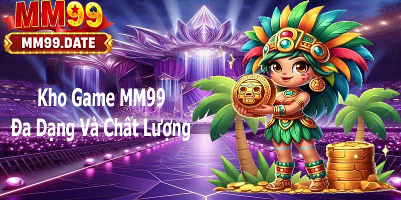 Kho game đa dạng và chất lượng